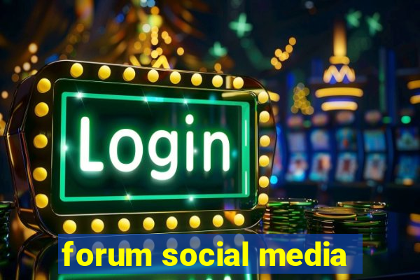 forum social media